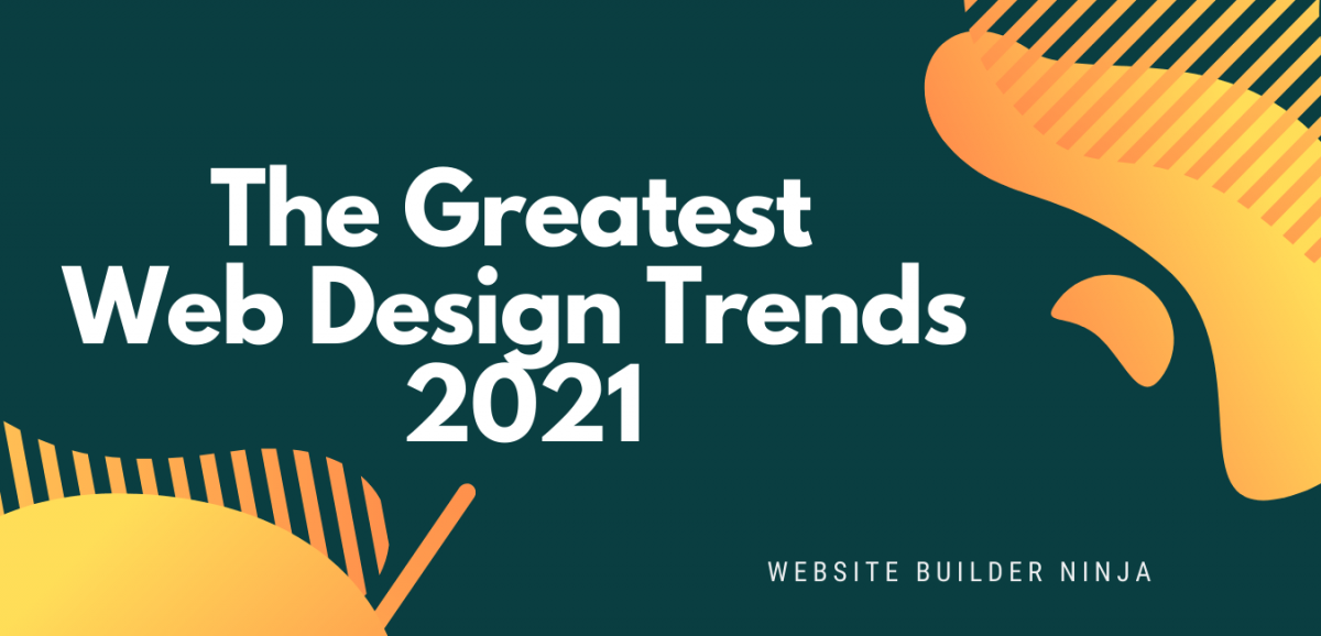 text with graphic designs that reads 'the greatest web design trends 2021'